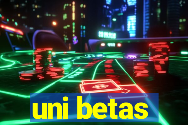 uni betas